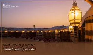 Places for Overnight Camping in Dubai | Desert Safari Dubai Blog banner by Dubai Desert Safari Trip