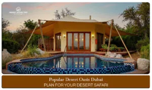 popular desert Oasis Dubai | Desert Oasis of Dubai blog banner by dubai desert safari trip