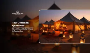 Desert Safari Dubai in September | September desert safari tips Dubai Blog Banner by Dubai Desert Safari Trip