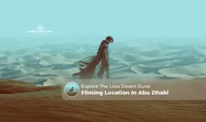 Liwa Desert Dune filming location | Liwa Desert adventure tours Blog Banner by Dubai Desert Safari Trip